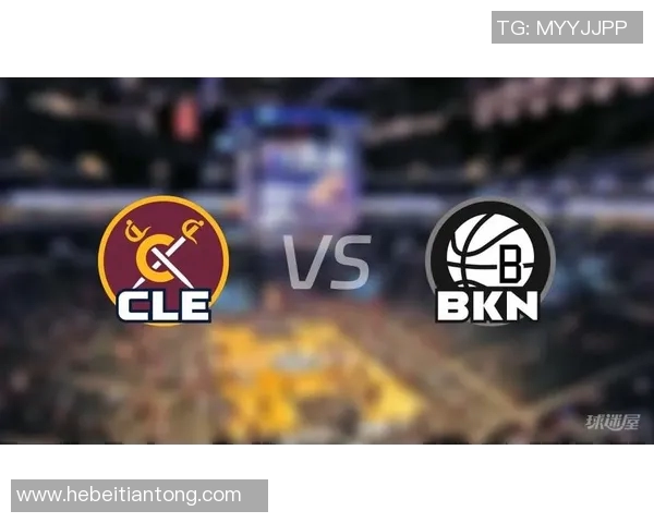 NBA篮网对阵骑士精彩视频直播全程回顾与赛后分析