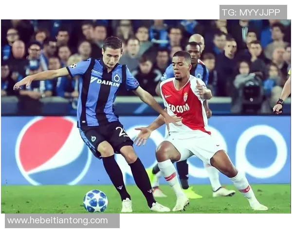 布鲁日主场迎战摩纳哥争夺欧战小组赛关键胜利